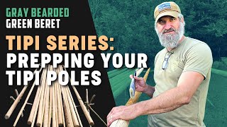 TIPI SERIES: How to Prep Tipi Poles (Part 2) | Gray Bearded Green Beret