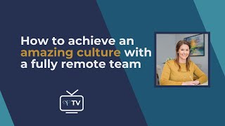 How to Achieve an Amazing Culture With a Fully Remote Team | VPTV Episode 5