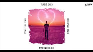 VAVO - Anything For You (feat. ZHIKO) [Feenixpawl Remix] [Official Audio]