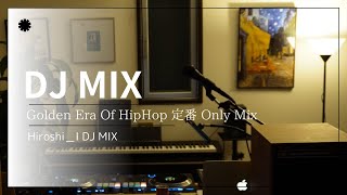 Goden Era Of HipHop Only 定番 Mix