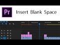 Easily Insert Blank Space Into Project - Adobe Premier Pro