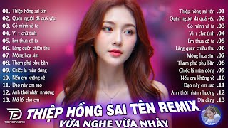 Thiệp Hồng Sai Tên Remix♫ BXH Nhạc Trẻ EDM Hot Trend TRIỆU VIEW - Top 15 Bản EDM TikTok Gây Bão 2026