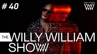 The Willy William Show #40