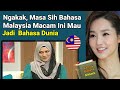 Ngakak, Masa  Sih Bahasa  Malaysia Macam Ini Mau Jadi  Bahasa Dunia