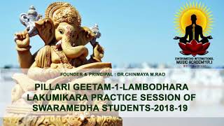 PILLARI GEETAM-1-LAMBODHARA  LAKUMIKARA PRACTICE SESSION OF  SWARAMEDHA STUDENTS-2018-19