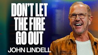 Don't Let the Fire Go Out | Prayer Meeting | John Lindell