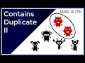 Contains Duplicate II