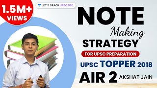 Note Making Strategy for UPSC Preparation by CSE Topper 2018 AIR 2 Akshat Jain