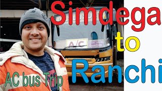 Simdega to Ranchi AC Bus Journey #Roadtrip by #Jaysenjx