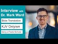 Interview with Mark Ward: Bible Translation, KJV Onlyism, Being a Pastor/Scholar