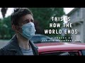This Is How The World Ends [A Comedy Of Pandemic Proportions]