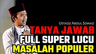 tanya jawab full super lucu masalah populer terkini ustadz abdul somad terbaru uas