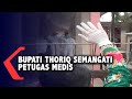 Bupati Thoriq Beri Semangat Petugas Medis