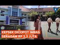 Kepsek SMAN 1 Kedungwaru Dicopot Buntut Penjualan Seragam Sekolah Rp 2,3 Juta