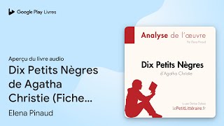 Dix Petits Nègres de Agatha Christie (Fiche de… de Elena Pinaud · Extrait du livre audio