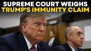Donald Trump LIVE | Trump's Lawyers Face Off At SCOTUS | Trump Immunity Case LIVE News | Times Now