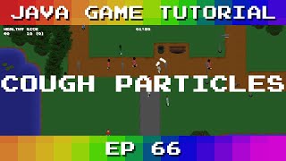 Java Game Tutorial: Ep 66 - Cough Particles