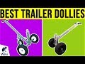 7 Best Trailer Dollies 2019