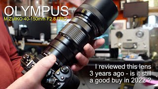 Olympus M. Zuiko 40-150mm F2.8 Pro Lens - Is this still a good buy in 2022?