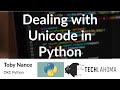 Dealing with Unicode in Python - Toby Nance: OKC Python