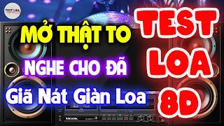 NHẠC TEST LOA 8D CỰC CHUẨN, Nhạc Sống Hòa Tấu Disco Remix Không Lời BASS CĂNG NGHE CHO ĐÃ