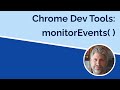 Monitor Events in Chrome Dev Tools
