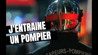 J'entraine Un Pompier !