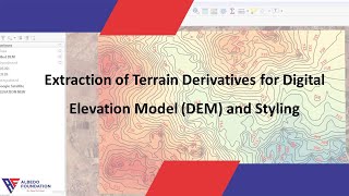 Extraction of Terrain Derivatives from Digital Elevation Model (DEM) and Styling