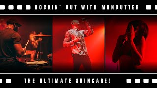 Rockin’ Out with MANBUTTER: The Ultimate Skincare Anthem!