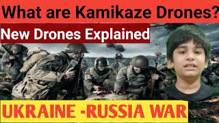 what are Kamikaze drones/Switchblade drones/ US to provide Kamikaze drones/ Russia - Ukraine war