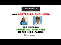 Why Australia and India are natural strategic partners in the Indo-Pacific