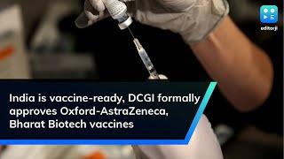 India is vaccine-ready, DCGI formally approves Oxford-AstraZeneca, Bharat Biotech vaccines