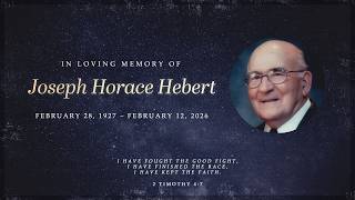 Funeral Service for Joseph Horace Hebert | February 20, 2026