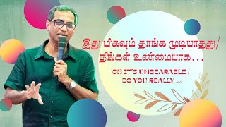 Oh it's unbearable/ Do you really... | இது மிகவும் தாங்க முடியாதது/ நீங்கள் உண்மையாக… | Pastor Sri