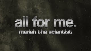 Mariah the Scientist - All For Me 💔 (lyrics)