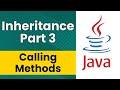 Inheritance in Java (Part 3 - Calling Methods in a Superclass)