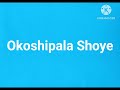 Okoshipala Shoye - Abner Mumbala