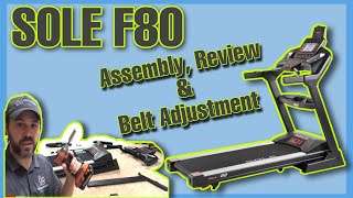 SOLE F80 Treadmill Assembly, Review & Belt Adjustment | How to Step by Step DIY Instructional Video