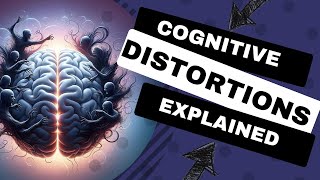 Transform Your Mental Health: Cognitive Distortions Exposed