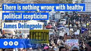 There is nothing wrong with healthy political scepticism: James Delingpole | Alexandra Marshall