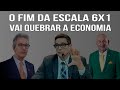 O Fim da Escala 6x1 vai Quebrar a Economia do Brasil