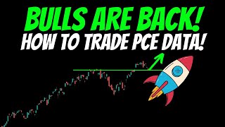BULLS ARE BACK! How to Trade PCE DATA TOMORROW!