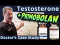 Testosterone + Primobolan: Doctor's Case Study