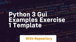 Python 3 gui examples exercise 1 template