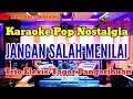 JANGAN SALAH MENILAKUI ( Trio Elexis/ Tagor Pangaribuan) Karaoke Pop Nostalgia