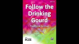 Follow the Drinking Gourd, arr. Greg Gilpin (SATB) – Score & Sound