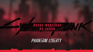 Cyberpunk 2077: Phantom Liberty — Novas Maneiras de Jogar