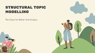 Structural Topic Modelling (STM): the quest for better text analysis