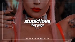 stupid love || lady gaga || traducida al español + lyrics