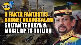 9 Fakta Fantastis Brunei Darussalam: Sultan Terkaya & Mobil Lapis Emas Mewah Rp 78 Triliun
